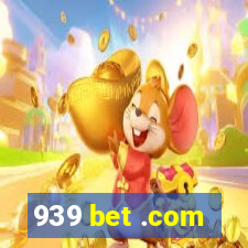 939 bet .com